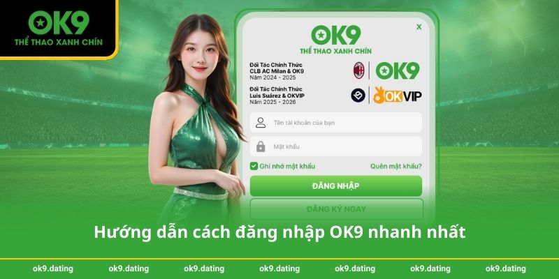 Hướng dẫn cách đăng nhập OK9 nhanh nhất